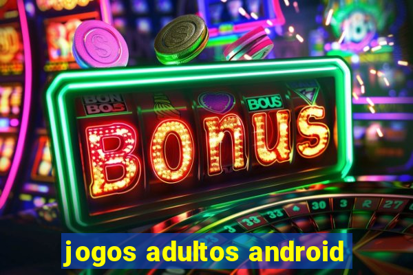 jogos adultos android